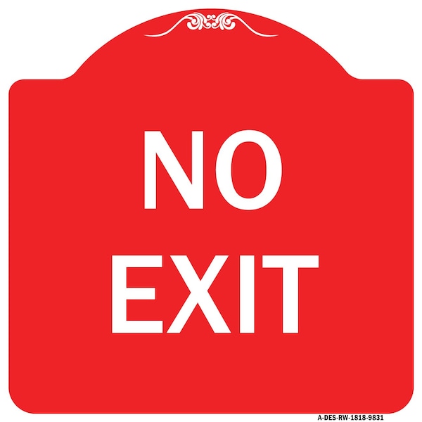 Signmission Designer Series Sign-No Exit, Red & White Heavy-Gauge Aluminum Sign, 18" L, 18" H, RW-1818-9831 A-DES-RW-1818-9831 - main